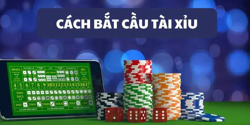 Khái niệm cách bắt cầu tài xỉu